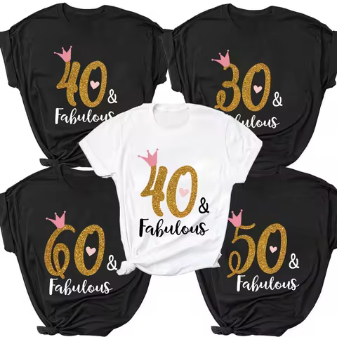 30th/40th/50th/60th Fabulous Graphic Print T-Shirt Women Clothing Harajuku Aesthetic Tops Female Birthday Party Gift Tee Shirts 8 best sales 60th birthday gift - №2